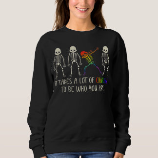 Man braucht viel Mut, um stolz zu sein Sweatshirt