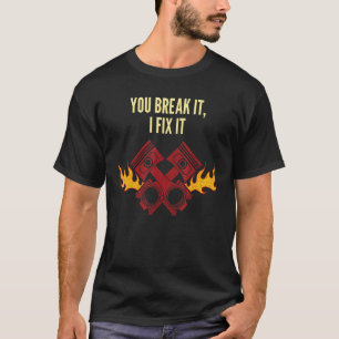 Man bricht es, wenn es Reparatur von Autos mit mec T-Shirt