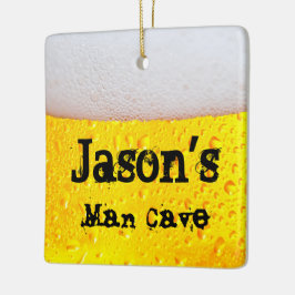 Man Cave Frothy Beer Funny Drink Keramikornament