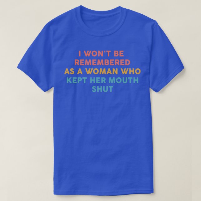 Man erinnert mich nicht an eine Frau, die ihr den  T-Shirt (Design vorne)