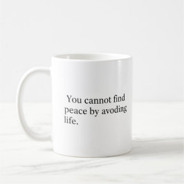 Man findet keinen Frieden, indem man dem Leben aus Kaffeetasse