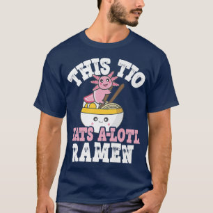 Man Funny Tio Ramen Axolotl Pub Dieser Tio isst ei T-Shirt