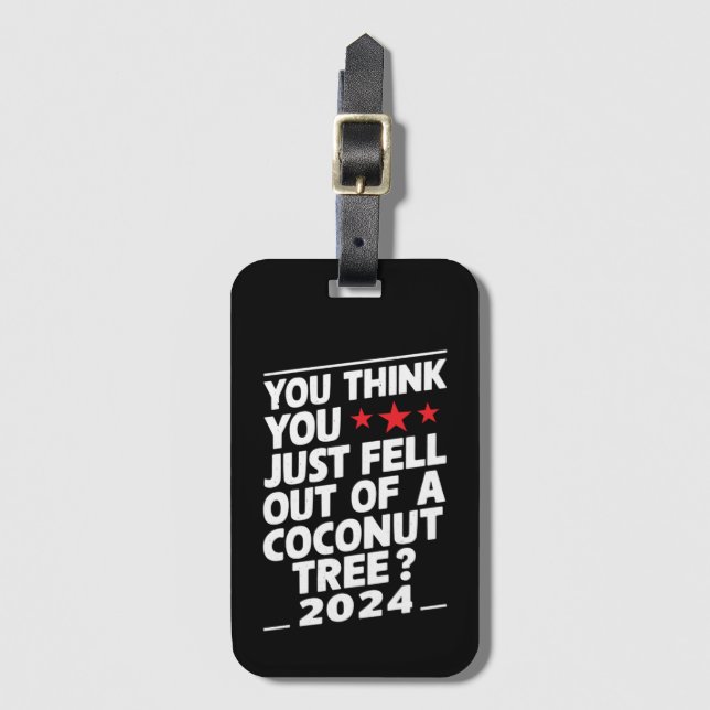 Man glaubt, man wäre einfach aus einem Kokospalmen Gepäckanhänger (Vorderseite Vertikal)