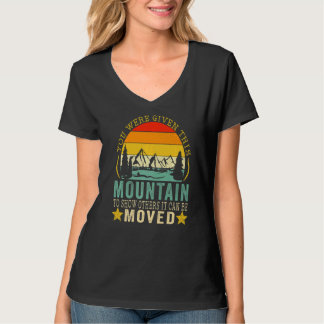 Man hat dir diesen Berg gegeben, um anderen zu zei T-Shirt