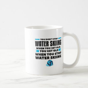 Man hört nicht auf Wasserski zu fahren wenn man ei Kaffeetasse