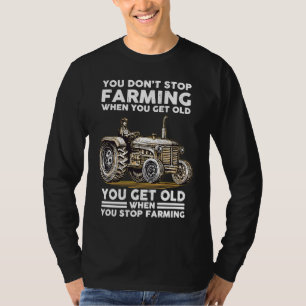 Man hört nicht auf zu wirtschaften, wenn man alt w T-Shirt