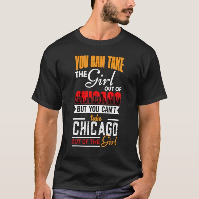 Man kann das Mädchen aus Chicago Chicago Chicago U T-Shirt (Vorderseite)