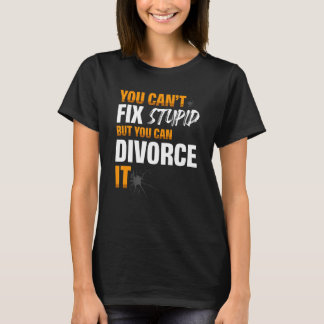 Man kann den Dummkopf nicht reparieren, aber man k T-Shirt