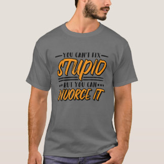 Man kann den Dummkopf nicht reparieren, aber man k T-Shirt