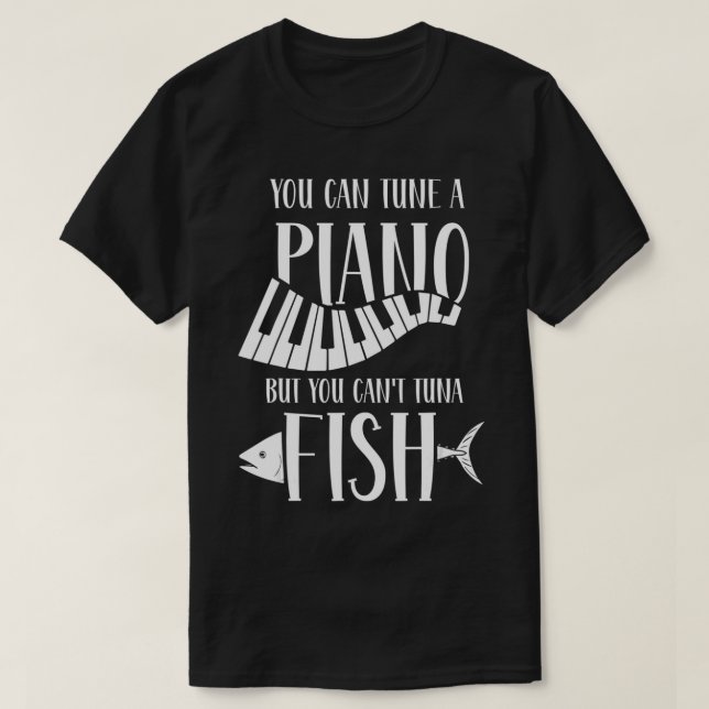 Man kann ein Klavier abstimmen, aber keinen Thunfi T-Shirt (Design vorne)