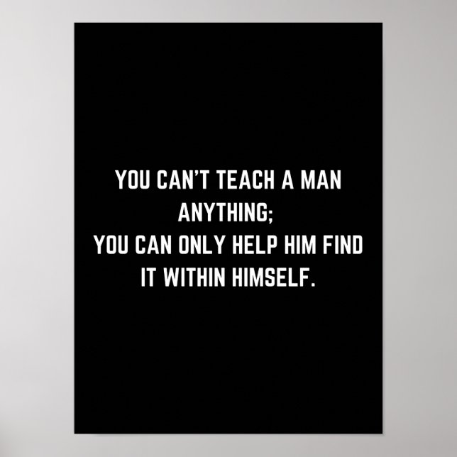 Man kann einem Mann nichts beibringen - Motivieren Poster (Vorne)