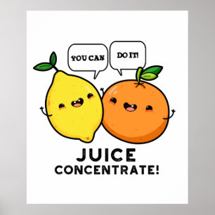 Man kann es saftkonzentrisch machen positive Fruch Poster