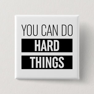 Man kann harte Dinge tun Button