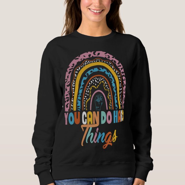 Man kann harte Dinge tun Motivation Testing Day Le Sweatshirt (Vorderseite)