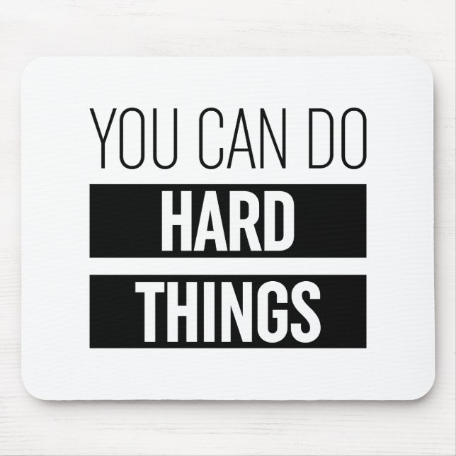 Man kann harte Dinge tun Mousepad (Vorne)