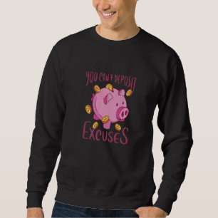 Man kann keine Ausreden für Sparer bei der Sparkas Sweatshirt