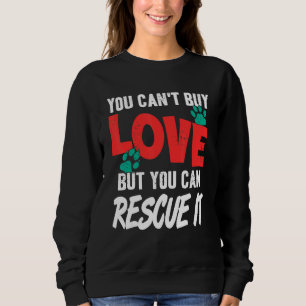 Man kann keine Liebe kaufen, aber man kann sie ret Sweatshirt