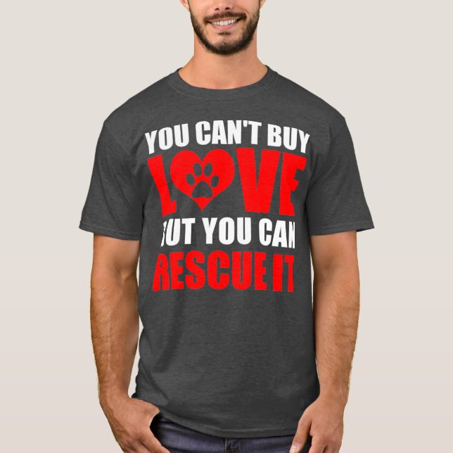 Man kann keine Liebe kaufen, aber man kann sie ret T-Shirt (Vorderseite)