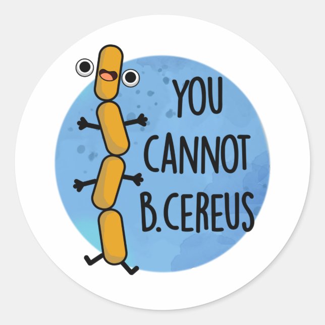 Man kann keinen Cereus Funny Bacteria Pub haben Runder Aufkleber (Vorderseite)