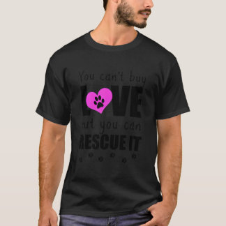 Man Kann Liebe Nicht Kaufen Aber Man Kann Sie Rett T-Shirt