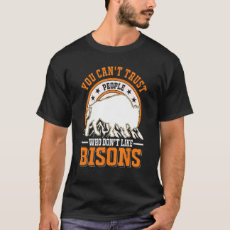 Man kann Menschen, die Bisons Buffa nicht mögen, n T-Shirt