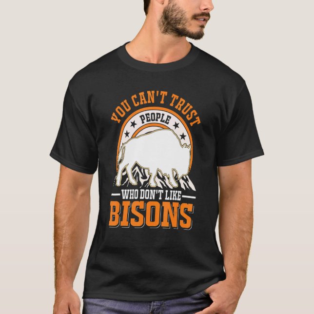 Man kann Menschen, die Bisons Buffa nicht mögen, n T-Shirt (Vorderseite)