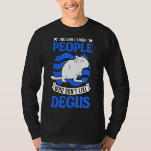 Man kann Menschen, die Degus nicht mögen, nicht tr T-Shirt
