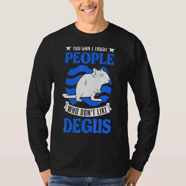 Man kann Menschen, die Degus nicht mögen, nicht tr T-Shirt (Vorderseite)