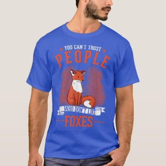 Man kann Menschen, die Foes mögen, nicht vertrauen T-Shirt