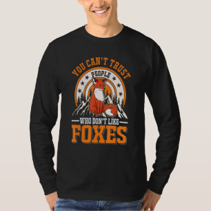Man kann Menschen, die keine Füchse mögen, nicht t T-Shirt