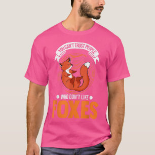 Man kann Menschen, die keine Füchse T-Shir mögen,  T-Shirt