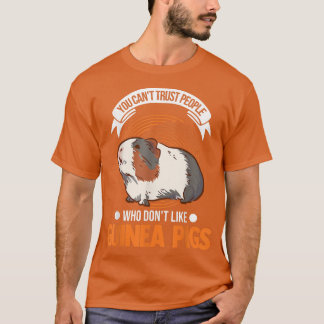 Man kann Menschen, die keine Guinea mögen, nicht v T-Shirt