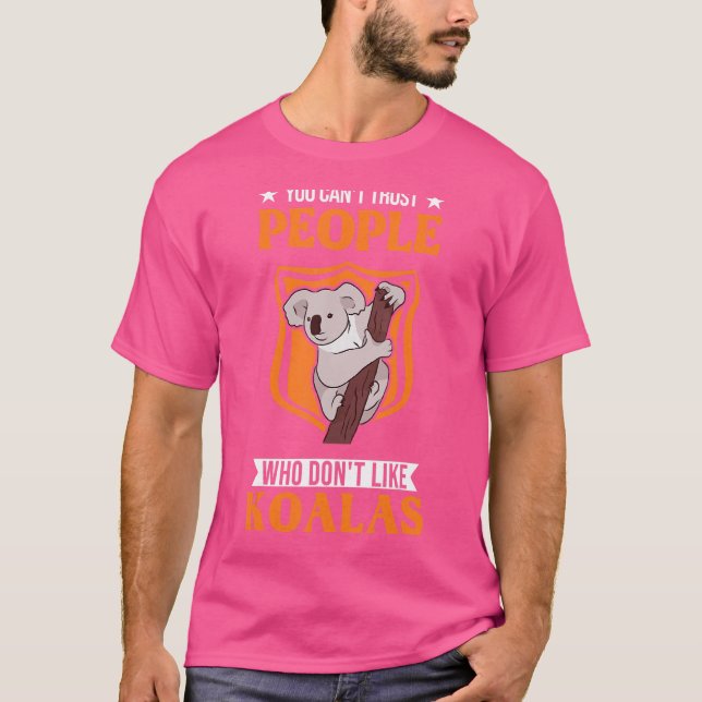 Man kann Menschen, die Koalas nicht mögen, nicht t T-Shirt (Vorderseite)