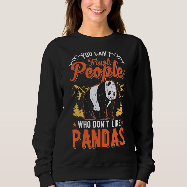 Man kann Menschen, die Pandas nicht mögen, nicht t Sweatshirt (Vorderseite)