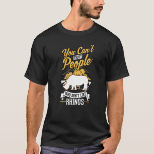 Man kann Menschen, die Rhinos nicht mögen, nicht t T-Shirt