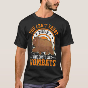 Man kann Menschen nicht trauen, die keine Frauen m T-Shirt