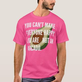Man kann nicht alle glücklich machen, dass man nic T-Shirt