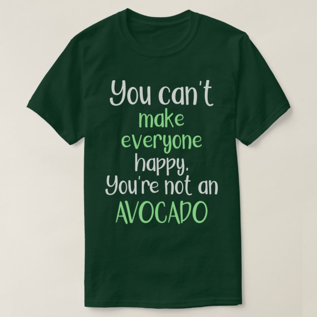 Man kann nicht jedem glücklich machen, dass man ke T-Shirt (Design vorne)
