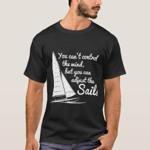 Man kann nicht Kontrolle winden, aber die Segel an T-Shirt