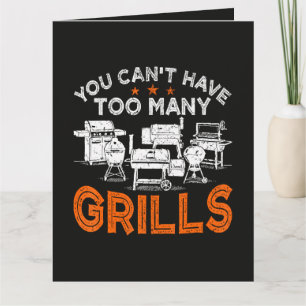 Man kann nie genug Grills haben Karte