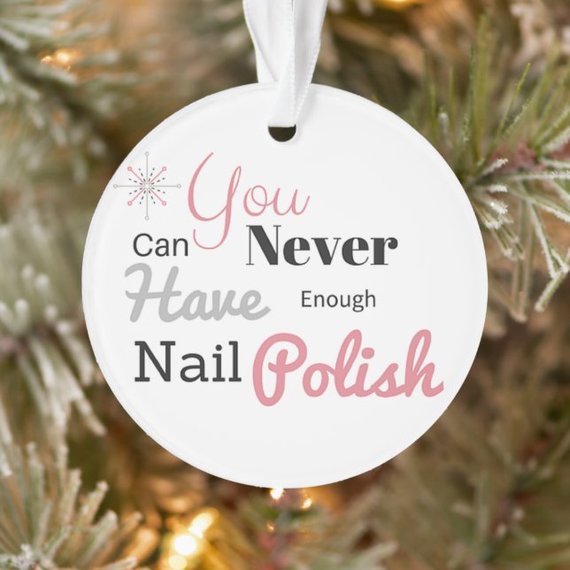 Man kann nie genug Nagellack haben Ornament (Baum)