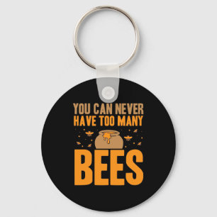 Man kann nie zu viele Bienen haben Schlüsselanhänger