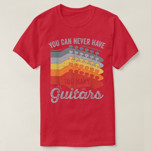 Man kann nie zu viele Gitarren haben 291 T-Shirt (Design vorne)