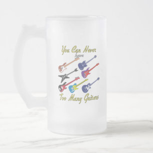 Man kann nie zu viele Gitarren haben - Mattierte T Mattglas Bierglas