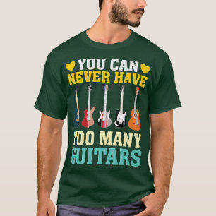 Man kann nie zu viele Gitarren haben, Music1506 T-Shirt