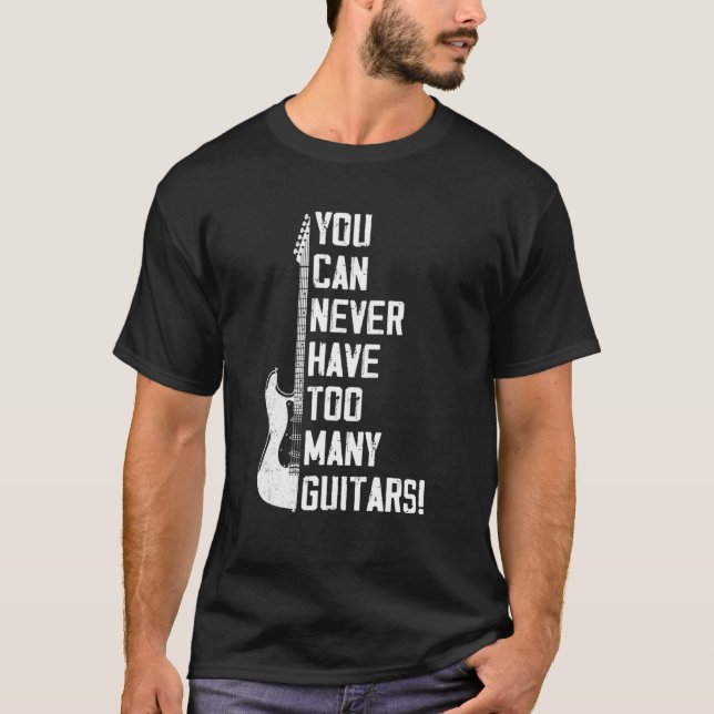 Man kann nie zu viele Gitarren Musik Electric habe T-Shirt (Vorderseite)