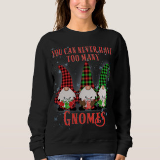 Man kann nie zu viele Gnomen Unglaublich witzig Ch Sweatshirt
