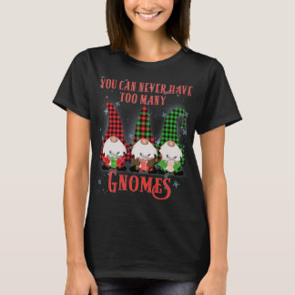 Man kann nie zu viele Gnomen Unglaublich witzig Ch T-Shirt