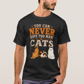 Man kann nie zu viele Katzen haben, lustiger Katze T-Shirt