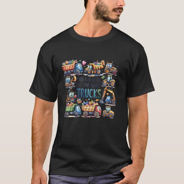Man kann nie zu viele LKW bauen lassen T-Shirt (Vorderseite)